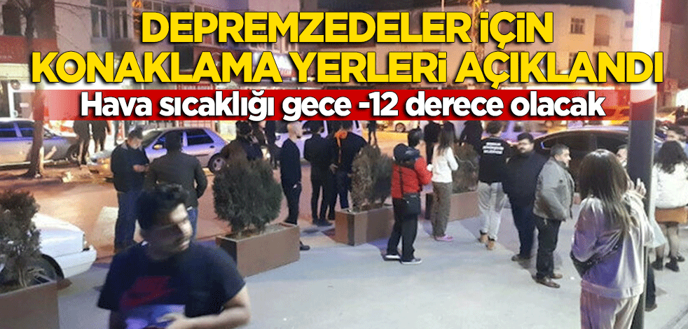 Malatya ve Elazığ'da depremzedeler için konaklama yerleri açıklandı!