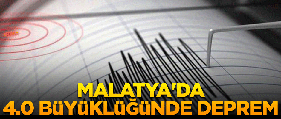 Malatya'da 4.0 büyüklüğünde deprem