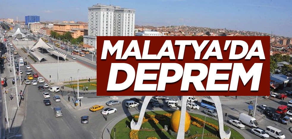 Malatya'da deprem