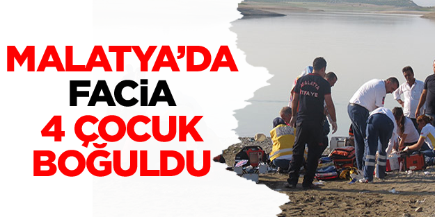 Malatya'da facia! 4 çocuk baraj gölünde boğuldu