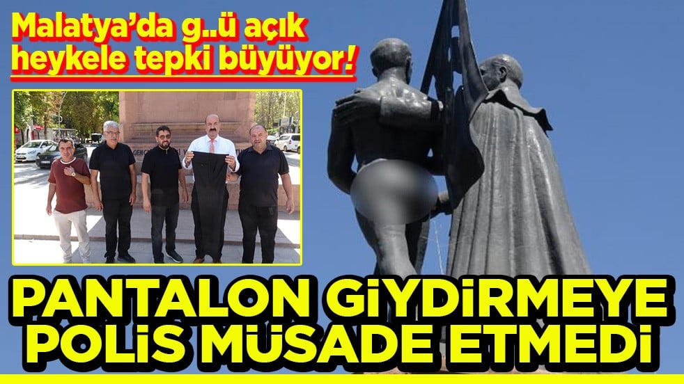 Malatya’da g..ü açık heykele tepki büyüyor! Pantolon giydirmeye polis müsaade etmedi