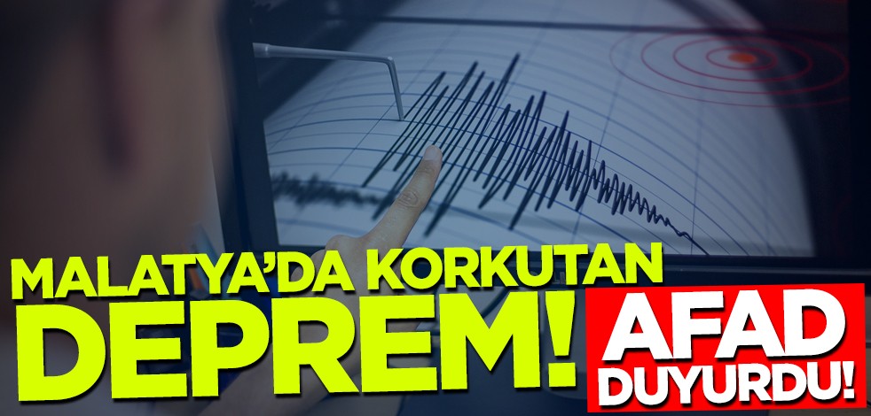 Malatya'da şiddetli deprem!