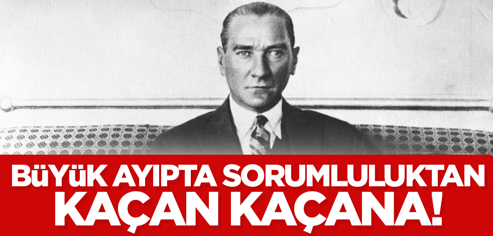 Malatya'daki Mustafa Kemal heykeli ayıbında sorumluluktan kaçan kaçana!