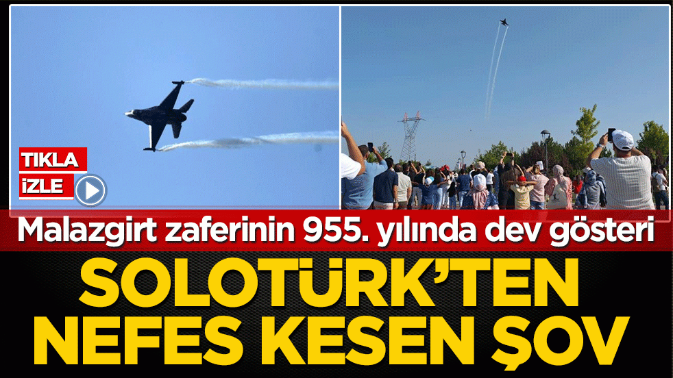 Malazgirt zaferinin 955. yılında dev gösteri! SOLOTÜRK’ten nefes kesen şov