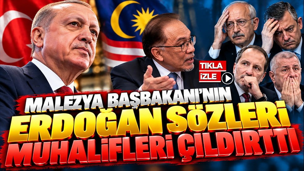 Malezya Başbakanı’nın Erdoğan sözleri muhalifleri çıldırttı