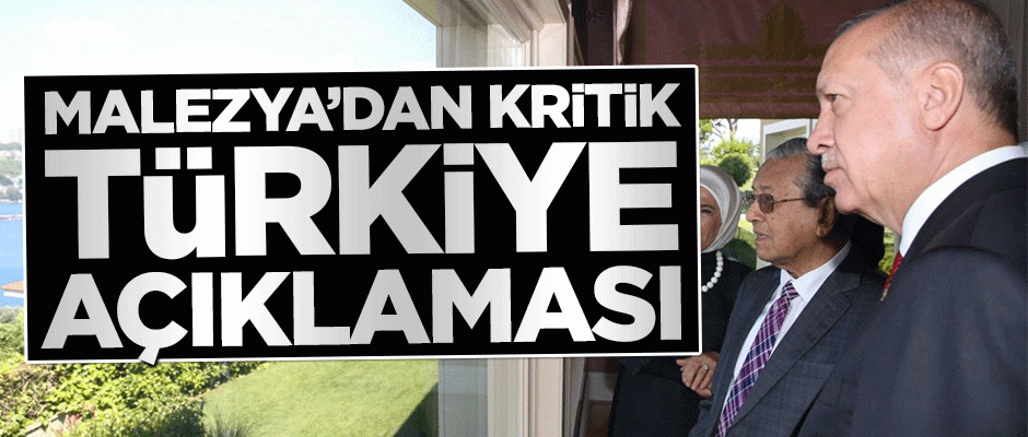 Malezya'dan kritik Türkiye açıklaması
