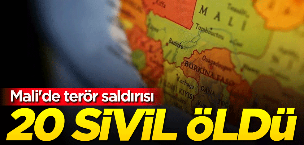 Mali'de terör saldırısı! 20 sivil öldü