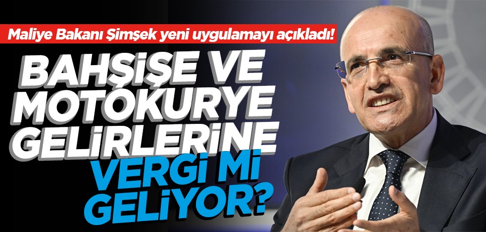 Maliye Bakanı Şimşek yeni uygulamayı açıkladı! Bahşişe ve motokurye gelirlerine vergi mi geliyor?
