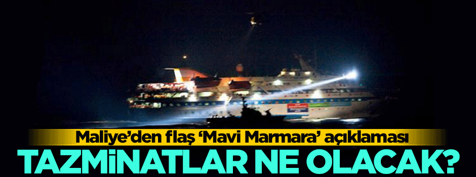 Maliye Bakanlığı'ndan 'Mavi Marmara tazminatı' açıklaması