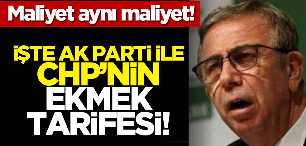 Maliyet aynı maliyet! İşte Ak Parti ile CHP’nin ekmek tarifesi!
