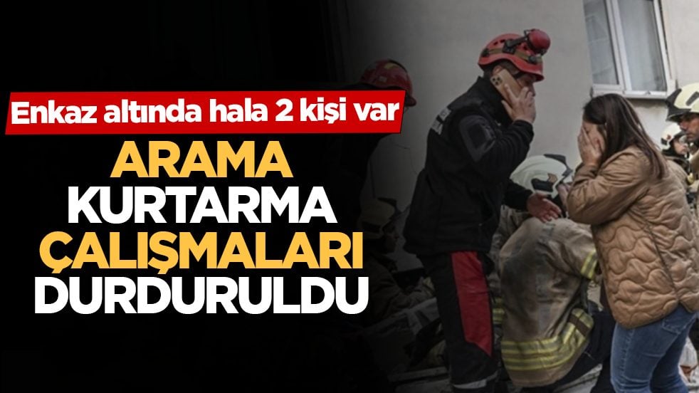 Maltepe’de çöken binada arama kurtarma durduruldu: Enkaz altında hala 2 kişi var