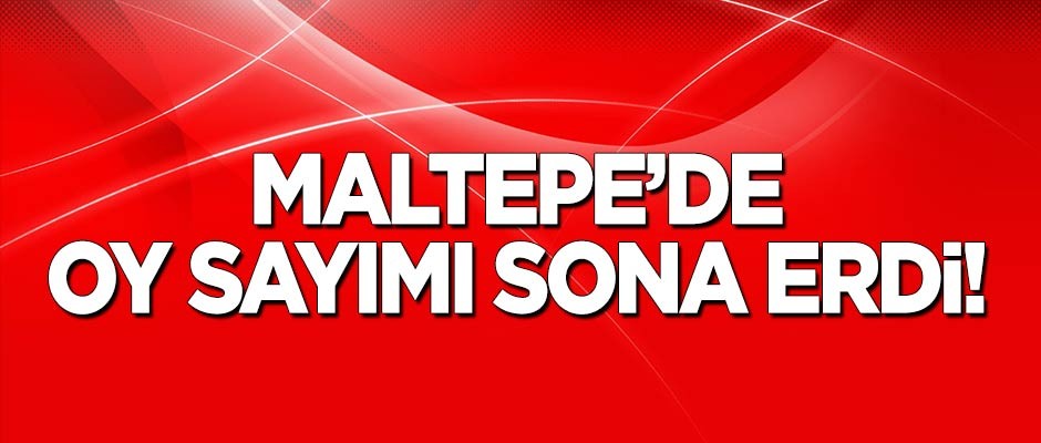 Maltepe'de oy sayımı sona erdi!