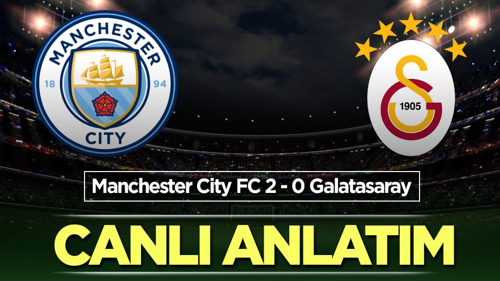 Manchester City - Galatasaray | CANLI ANLATIM
