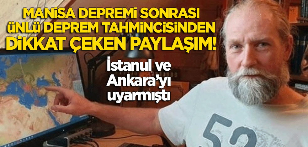 Manisa depremi sonrası ünlü deprem tahmincisi Frank Hoogerbeets'ten dikkat çeken açıklama!