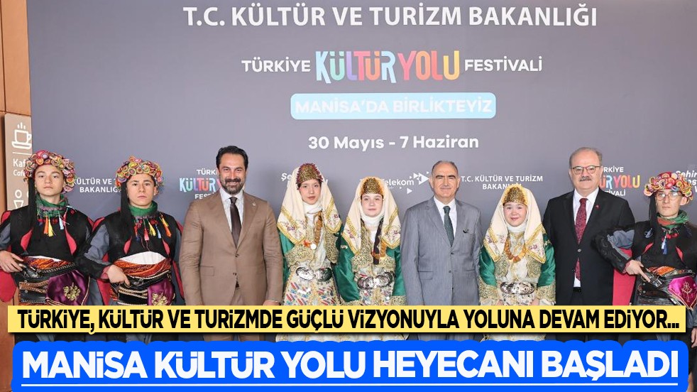 Manisa Kültür Yolu Heyecanı başladı: Manisa Kültür Yolu'nda sanat, eğlence, gastronomi bir arada...