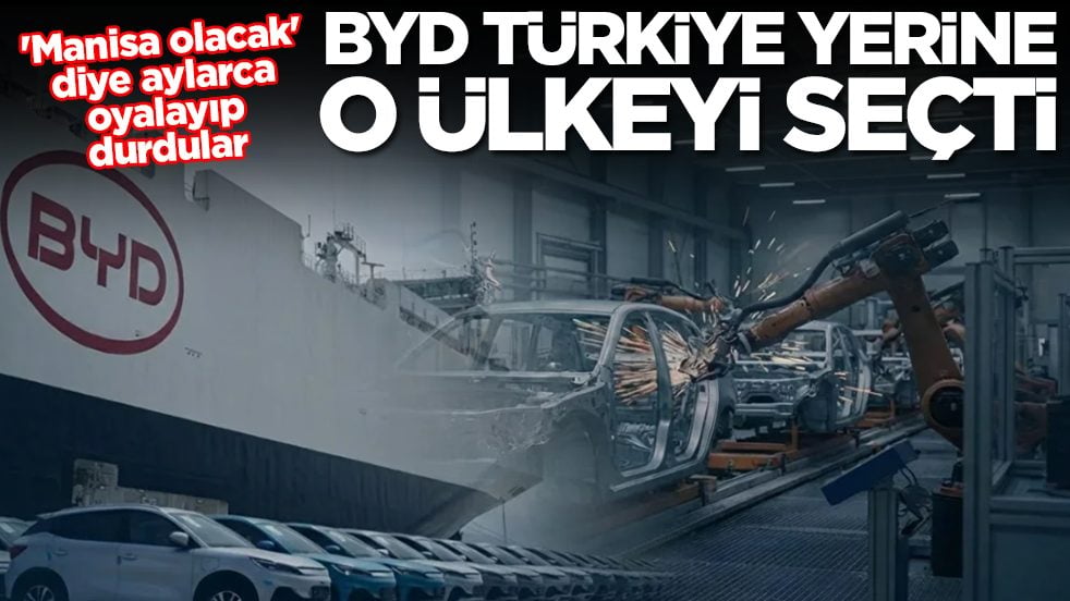 'Manisa olacak' diye aylarca oyalayıp durdular: BYD Türkiye yerine o ülkeyi seçti