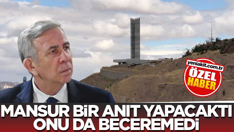Mansur bir anıt yapacaktı onu da beceremedi