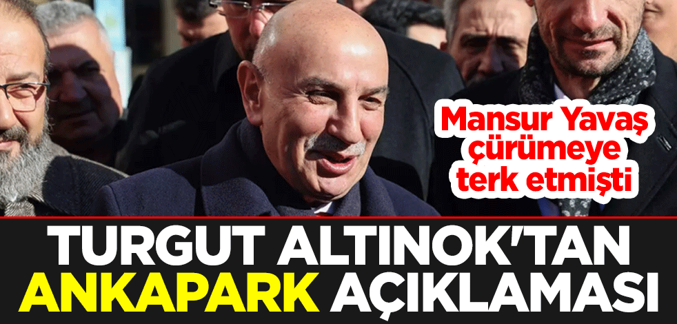 Mansur Yavaş çürümeye terk etmişti... Turgut Altınok'tan ANKAPARK açıklaması