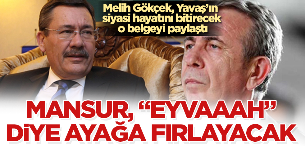 Mansur Yavaş "Eyvaaah" diye ayağa fırlayacak! Melih Gökçek, o belgeyi paylaştı