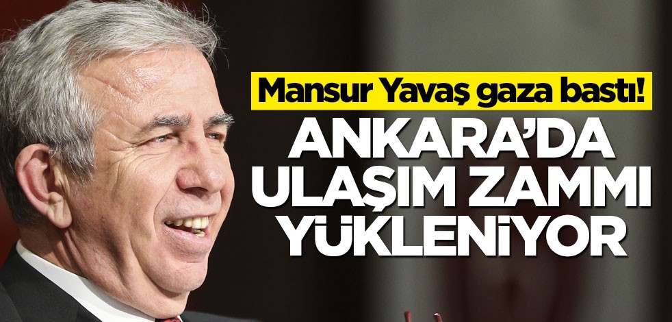 Mansur Yavaş gaza bastı! Ankara’da ulaşım zammı yükleniyor