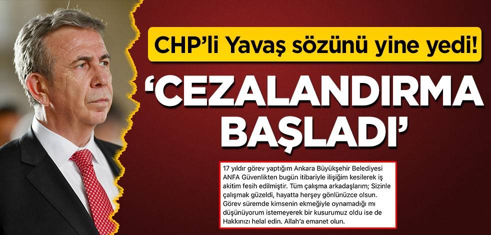 Mansur Yavaş sözünü yine yedi! 'Cezalandırma başladı'