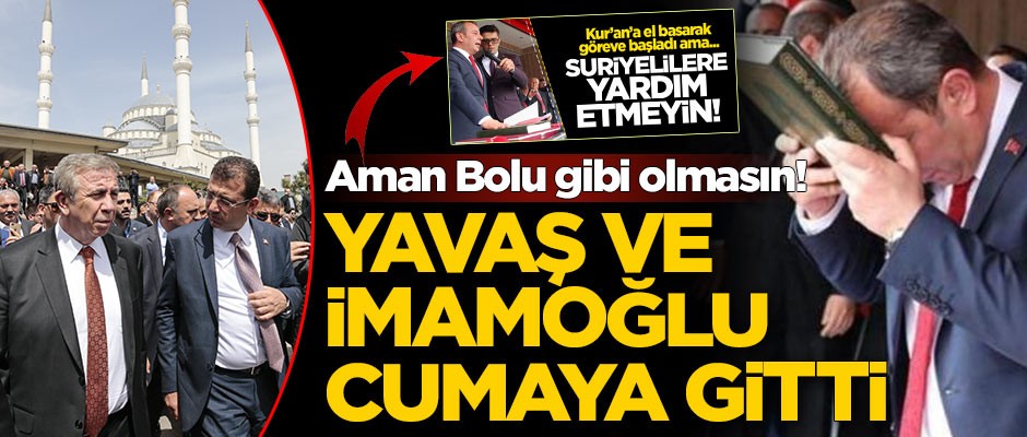 Mansur Yavaş ve Ekrem İmamoğlu cumaya gitti