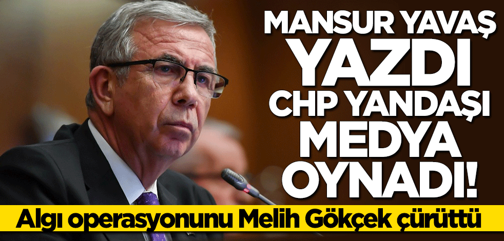 Mansur Yavaş yazdı... Sözcü ve Cumhuriyet oynadı! Algı operasyonunu Melih Gökçek çürüttü