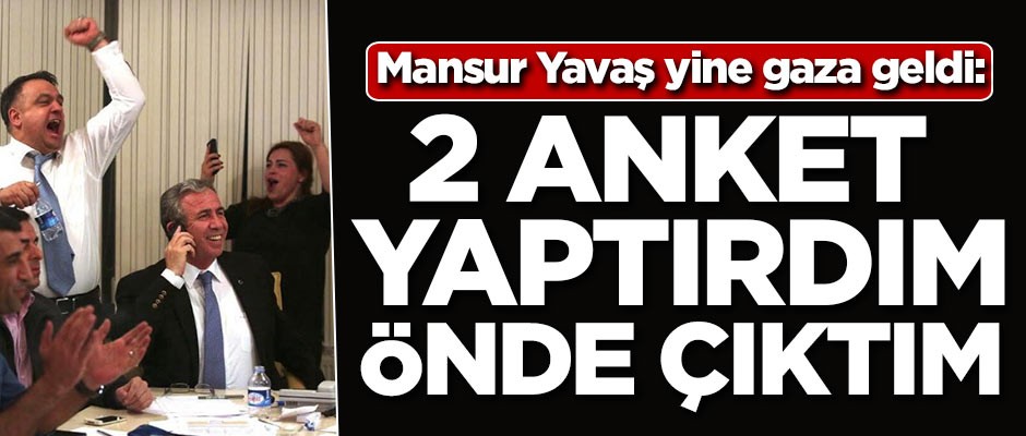 Mansur Yavaş yine gaza geldi! '2 anket yaptırdım, önde çıktım'