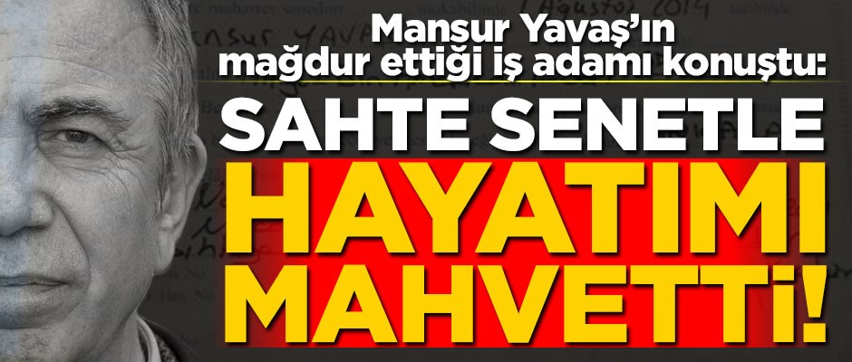 Mansur Yavaş'ın sahte senetle mağdur ettiği Necmettin Kesgin: Hayatımı mahvetti!