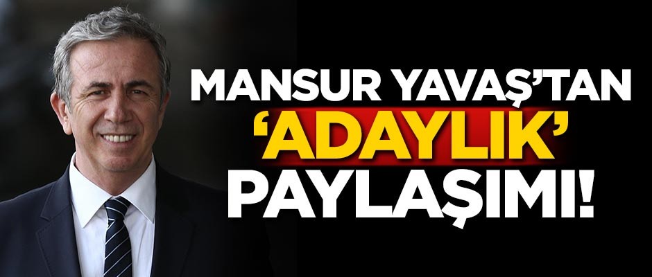 Mansur Yavaş'tan 'adaylık' paylaşımı: Ankara sıradan bir kent değil