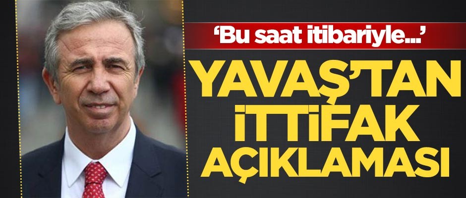 Mansur Yavaş'tan ittifak açıklaması!