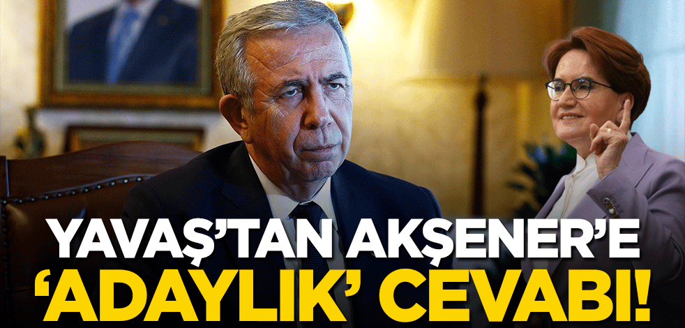Mansur Yavaş'tan Meral Akşener'e cevap! 'Cumhurbaşkanlığı hedefim yok'
