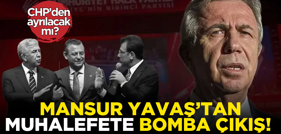 Mansur Yavaş’tan muhalefete bomba çıkış! CHP’den ayrılacak mı?