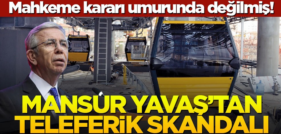 Mansur Yavaş’tan teleferik skandalı