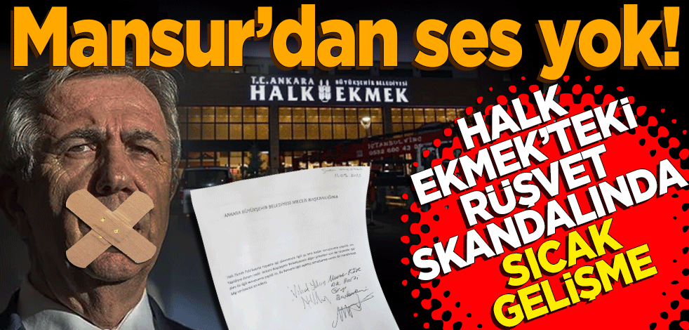 Mansur’da ses yok! Halk Ekmek’teki Rüşvet skandalında sıcak gelişme