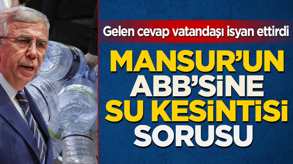 Mansur'un ABB'sine su kesintisi sorusu: Gelen cevap vatandaşı isyan ettirdi