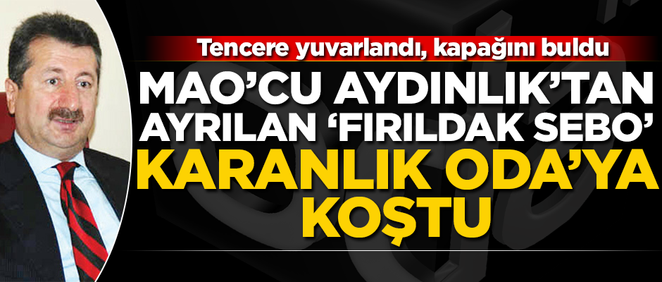Mao’cu Aydınlık’tan ayrılan "Fırıldak Sebo" karanlık Oda TV’ye koştu!