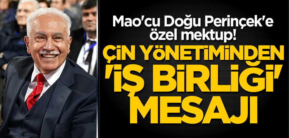Mao'cu Doğu Perinçek'e özel mektup! Çin yönetiminden 'iş birliği' mesajı
