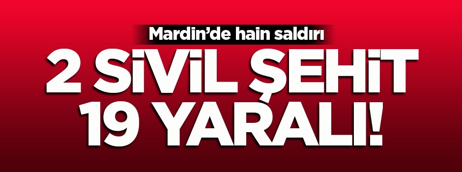 Mardin'de alçak saldırı