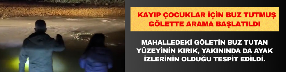 Mardin'de Kayıp Çocuklar İçin Buz Tutmuş Gölette Arama Başlatıldı