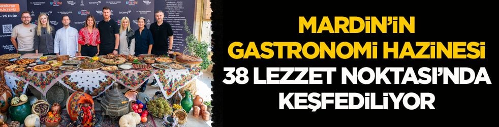 Mardin’in gastronomi hazinesi 38 lezzet noktası’nda keşfediliyor! Kaburga dolmasından Süryani çöreğine yöresel tatların hikâyesi