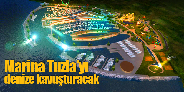 Marina Tuzla’yı denize kavuşturacak