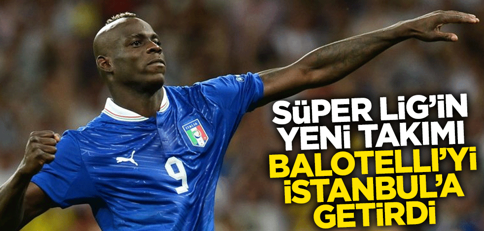 Mario Balotelli, Adana Demirspor için İstanbul'a geldi