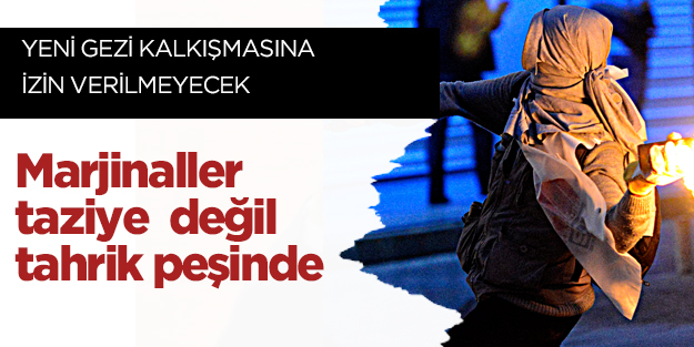 Marjinaller taziye değil tahrik peşinde