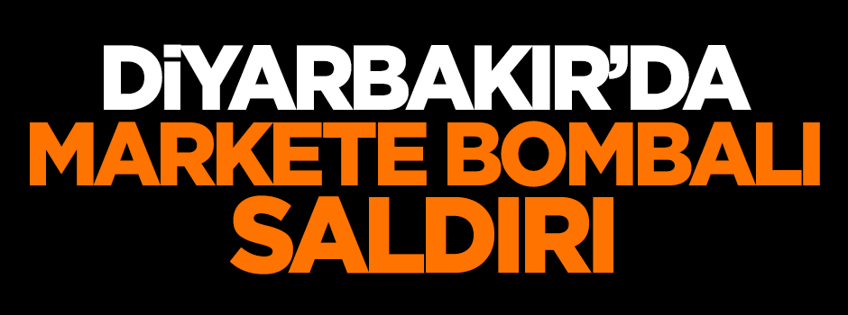 Markete bombalı saldırı