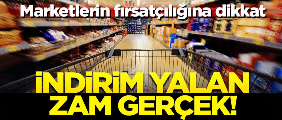 Marketlerin 'dolar' fırsatçılığı! İndirim yalan zam gerçek