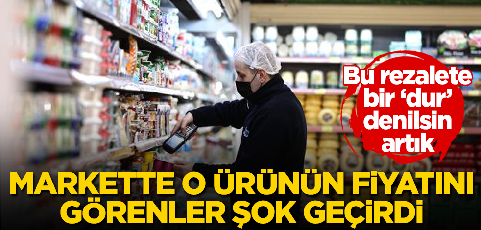 Markette o ürünün fiyatını görenler gözlerine inanamadı! Bu rezalete bir ‘dur’ denilsin artık
