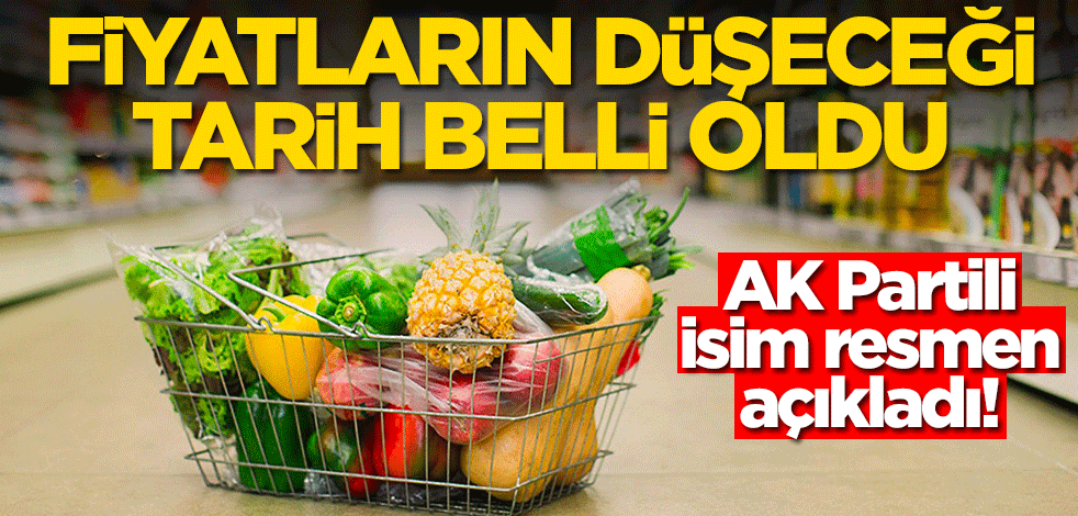Marketteki fiyatların düşeceği tarih belli oldu! AK Partili isim açıkladı