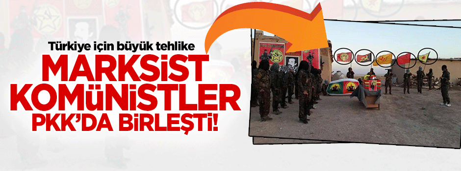 Marksist komünistler PKK'da birleşti!