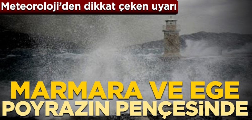 Marmara ve Ege poyrazın pençesinde! Meteoroloji’den dikkat çeken uyarı